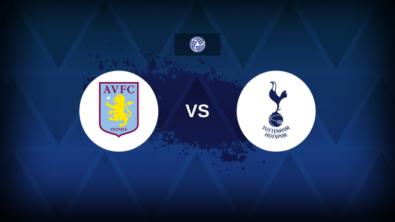 Aston Villa vs Tottenham – știri despre echipe, formații așteptate, canal TV, detalii streaming și pronostic